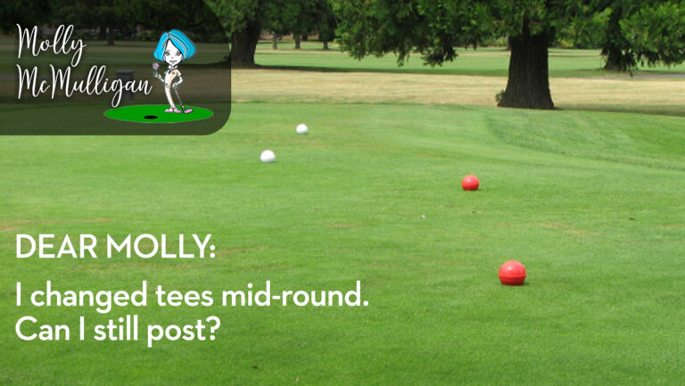 DEAR MOLLY: I changed tees mid-round. Can I still post?