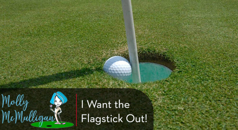 I Want the Flagstick Out! Is That So Bad?